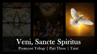 Veni Sancte Spiritus  Taize  Pentecost Sequence Trilogy Part 3  C Walker  Sunday 7pm Choir [upl. by Cattier]