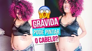 GRÁVIDA PODE PINTAR O CABELO [upl. by Akere]