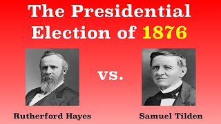 The American Presidential Election of 1876 [upl. by Buckler]