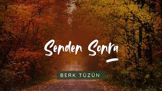 Berk TÃœZÃœN  Senden Sonra [upl. by Hgielsa]