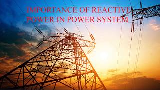 IMPORTANCE OF REACTIVE POWER IN POWER SYSTEM [upl. by Honig116]