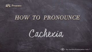 How to Pronounce Cachexia Real Life Examples [upl. by Doloritas]