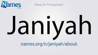 How to Pronounce Janiyah [upl. by Nohsreg]