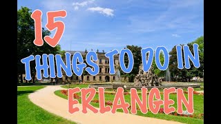 Top 15 Things To Do In Erlangen Germany [upl. by Thaddeus]