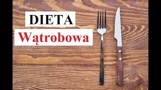 Dieta Wątrobowa  zasady opis JAK DBAĆ O WĄTROBĘ [upl. by Adaner852]