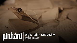 Pinhâni – Aşk Bir Mevsim [upl. by Enimsaj]