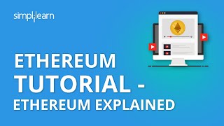 Ethereum Tutorial  Ethereum Explained  What is Ethereum  Ethereum Explained Simply  Simplilearn [upl. by Pudendas]