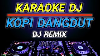 KARAOKE KOPI DANGDUT  VITA ALVIA DJ REMIX BY JMBD [upl. by Ettesil533]