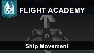 StarMade Flight Academy  Ship Movement [upl. by Virginie]