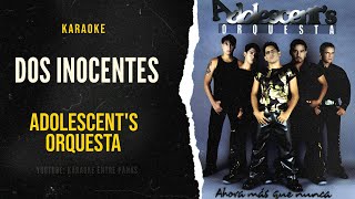 Dos Inocentes • Adolescents Orquesta Karaoke [upl. by Giaimo]