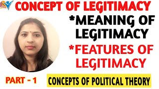 CONCEPT OF LEGITIMACY  MEANING  FEATURES OF LEGITIMACY  PART1 [upl. by Harias55]