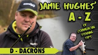 Jamie Hughes A to Z of Commercial Fishing Tips D  Dacrons [upl. by Eanar480]