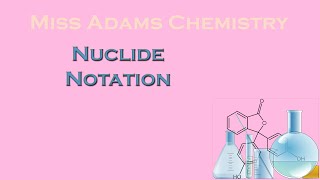 National 5 Nuclide Notation [upl. by Harmon757]