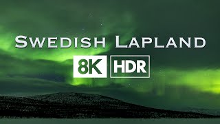 Swedish Lapland  8K HDR [upl. by Felix]