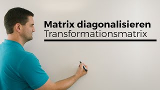 Matrix diagonalisieren Transformationsmatrix Matrixalgebra Lineare Algebra  Mathe by Daniel Jung [upl. by Saphra]