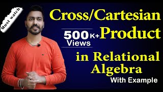 Lec47 CrossCartesian Product in Relational Algebra  Database Management System [upl. by Sandye]