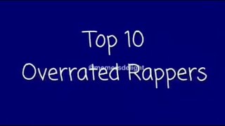 TOP 10 OVERRATED RAPPERS [upl. by Adiesirb]