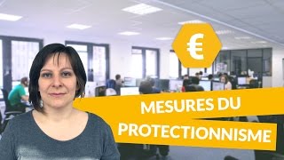 Mesures du protectionniste  Economie  Terminale STMG  digiSchool [upl. by Fougere]