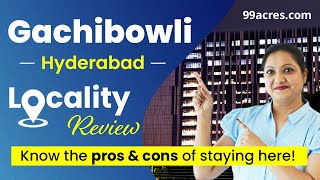 Exploring Gachibowli Hyderabad A Comprehensive Area Guide [upl. by Enyaz857]