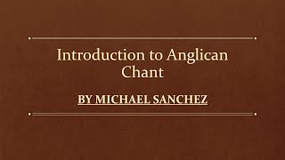 Introduction to Anglican Chant [upl. by Pegg763]