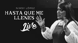 Nimsy Lopez  HASTA QUE ME LLENES “Live” [upl. by Bayless]