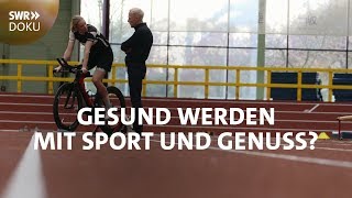 Gesund werden mit Sport und Genuss Die Ernährungsformel  SWR Doku [upl. by Zysk]