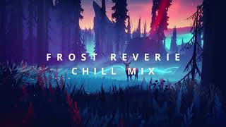 Chillstep Mix  Relax [upl. by Womack905]