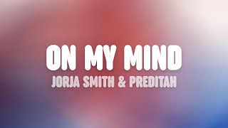 Jorja Smith amp Preditah  On My Mind Lyrics [upl. by Anerrol]