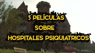 5 Películas Sobre Hospitales Psiquiátricos  CULTO TERROR [upl. by Tnomad]