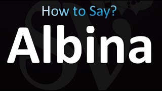 How to Pronounce Albina Correctly [upl. by Moriah]