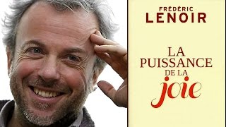 Frédéric LENOIR  La puissance de la Joie [upl. by Grefe]