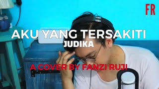 AKU YANG TERSAKITI JUDIKA  FANZI RUJI [upl. by Giacopo967]