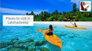 Places to visit in Lakshadweep  Picnic spot amp Tourist Attraction Lakshadweep Tourism India Travel [upl. by Keyser767]