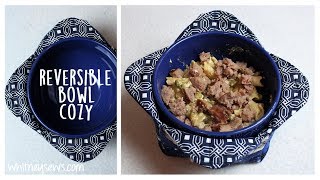 Reversible Bowl Cozy  Whitney Sews [upl. by Retsevel]