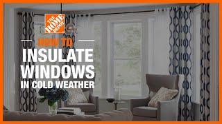 How to Insulate Windows in Cold Weather  The Home Depot [upl. by Edyaw750]