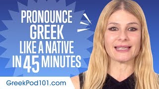 How to Pronounce Greek Like a Native Speaker [upl. by Anoyek]