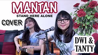 MANTAN  Stand Here Alone Cover by DwiTanty [upl. by Eoz]