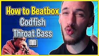 Codfish Throat Bass Tutorial  How To Beatbox [upl. by Augusta862]