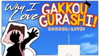 Why I Love Gakkou Gurashi School Live [upl. by Care]