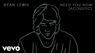 Dean Lewis  Need You Now Acoustic  Audio [upl. by Osbourn]