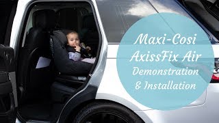 Maxi Cosi AxissFix Air Car Seat Demonstration and Installation [upl. by Utas]