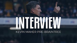 Interview Kevin Maher previews Braintree Town A [upl. by Longmire242]