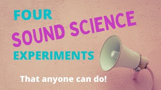 4 Fun Sound Science Experiment That Anyone Can Do [upl. by Notserp]