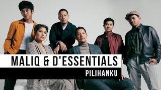 MALIQ amp DEssentials  Pilihanku Official Music Video [upl. by Levesque]