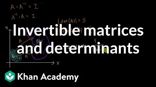 Invertible matrices and determinants  Matrices  Precalculus  Khan Academy [upl. by Grew]