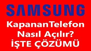 Telefonum Kapandı Açılmıyor  Samsung ÇÖZÜM [upl. by Iseabal]