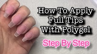 How to Apply Full Nail Tips With Polygel [upl. by Frayda]