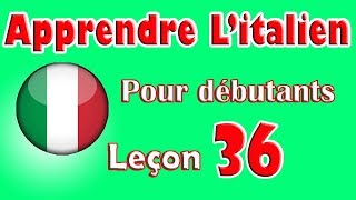 Apprendre Litalien Pour Dèbutants Leçon 36 [upl. by Name]