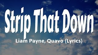 Liam Payne Quavo  Strip That Down Lyrics [upl. by Clabo20]