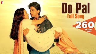 Do Pal Song  VeerZaara  Shah Rukh Khan Preity Zinta  Madan Mohan  Lata Mangeshkar Sonu Nigam [upl. by Hemminger470]